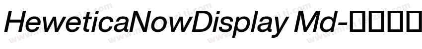 HeweticaNowDisplay Md字体转换